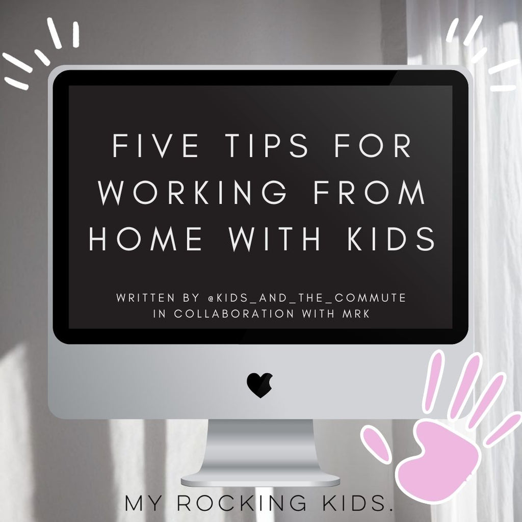 Five Tips For Working From Home With Kids