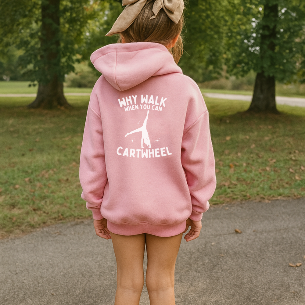 Why Walk When You Can Cartwheel Hoodie (2026)