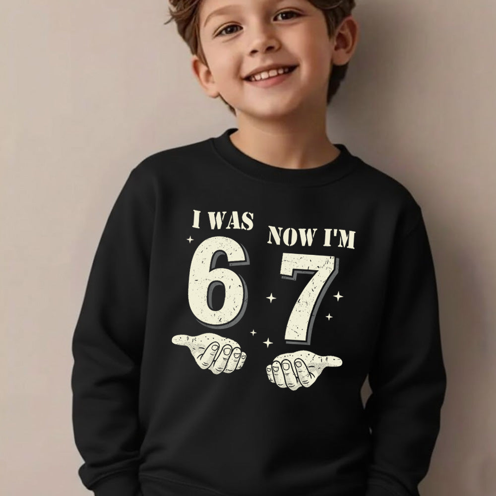 Was 6 Now 7 Cool Hands Birthday Sweatshirt (2026)