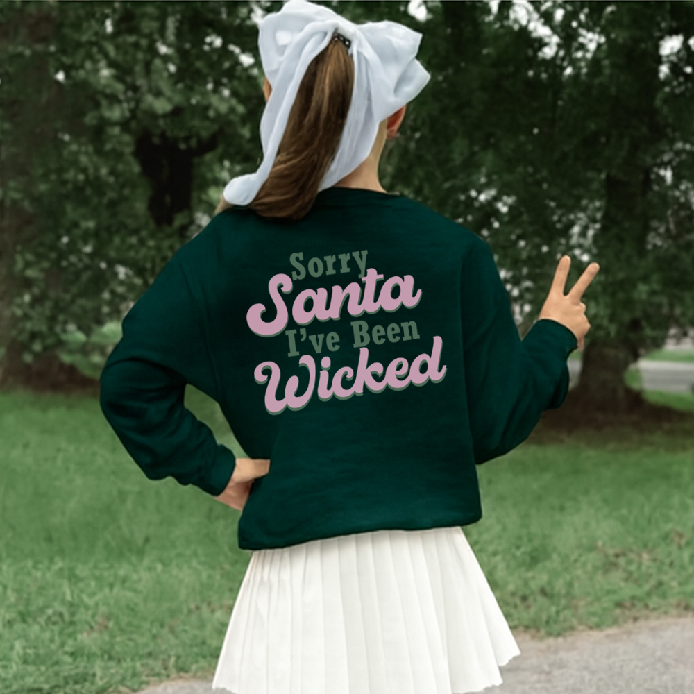 Sorry Santa I've Been Wicked Sweatshirt