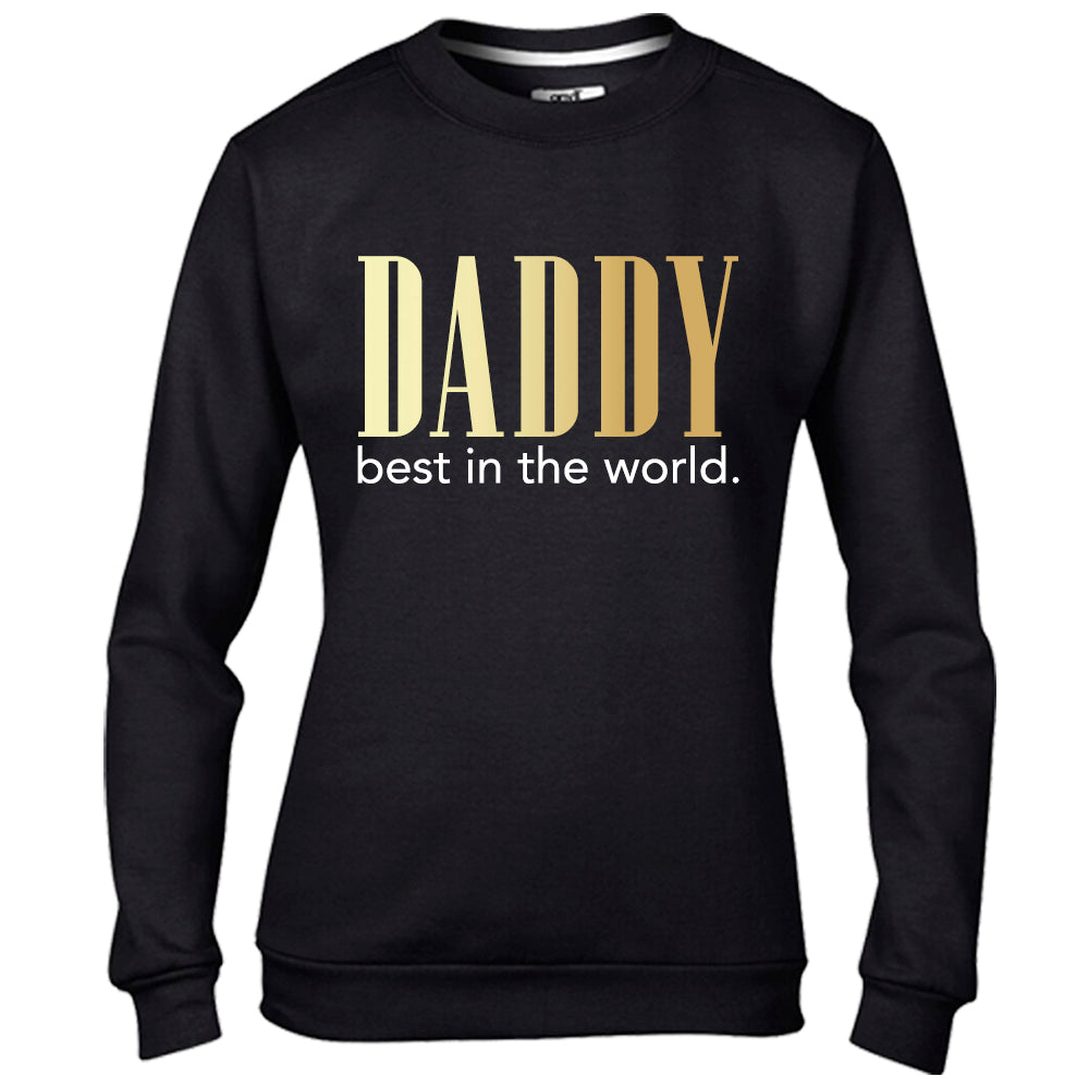 Daddy Best In The World Sweatshirt (MRK X)