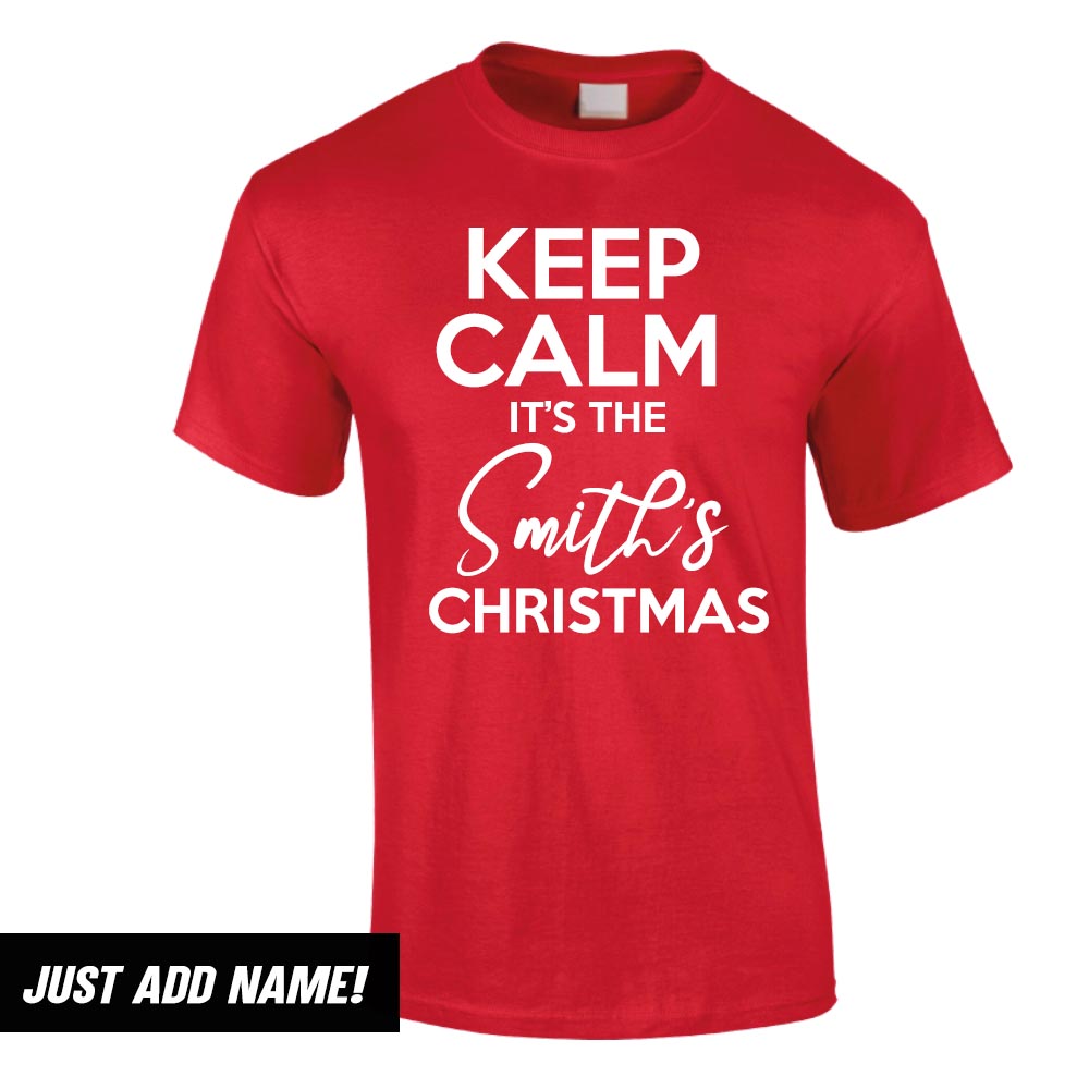 Personalised Keep Calm Family Name Christmas T-Shirts (MRK X)