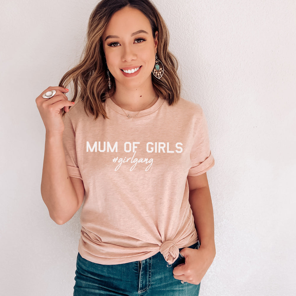 Mum of Girls (#GirlGang) T-Shirt (MRK X)