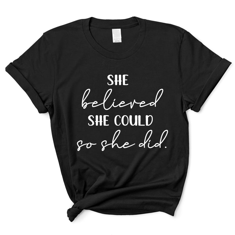 She Believed She Could T-Shirt